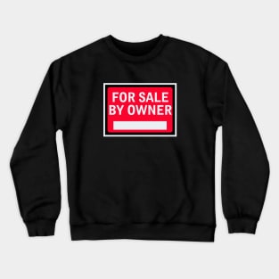 For Sale By Owner Crewneck Sweatshirt